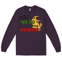 Plum whatever you do keep moving forward martin luther Long Sleeve Tee - MaliasSmallBusiness
