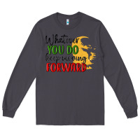 Smoke whatever you do keep moving forward martin luther Long Sleeve Tee - MaliasSmallBusiness