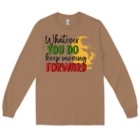 Toasted Coconut whatever you do keep moving forward martin luther Long Sleeve Tee - MaliasSmallBusiness