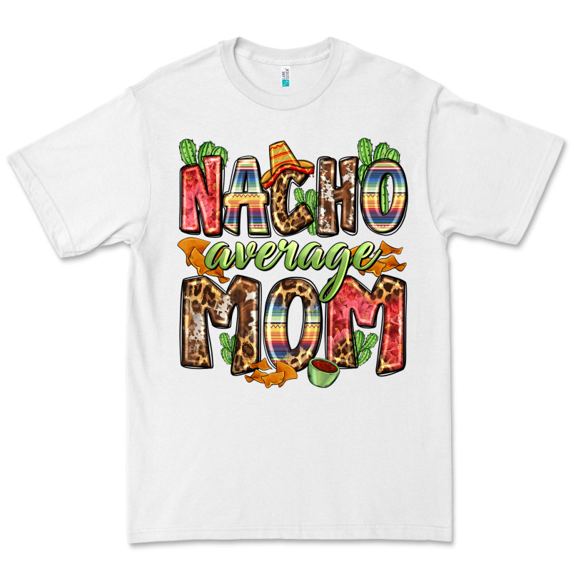 Nacho Average Mom Premium Tee by Zillion Design Studio | Teevron
