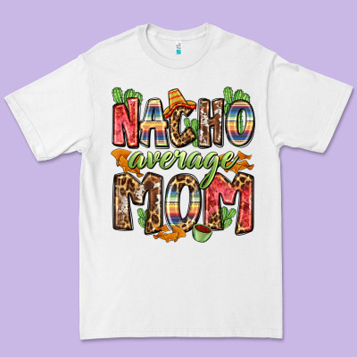 Nacho Average Mom Premium Tee Designed By Zillion Design Studio