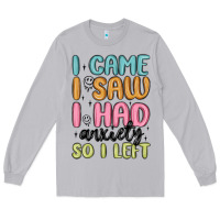 Moon Dust i came i saw i had anxiety so i left Long Sleeve Tee - MaliasSmallBusiness