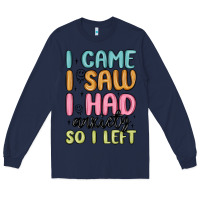 Navy i came i saw i had anxiety so i left Long Sleeve Tee - MaliasSmallBusiness
