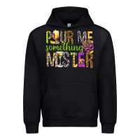 Black Pour me something mister Marri Gras Urban Hoodie - HowdyJamesFarm