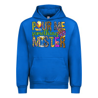 Cobalt Pour me something mister Marri Gras Urban Hoodie - HowdyJamesFarm