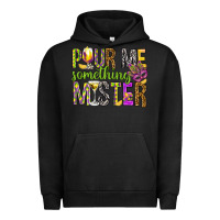 Pigment Black Pour me something mister Marri Gras Urban Hoodie - HowdyJamesFarm