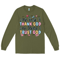 Army Green look back and thank god look forward and trust god Long Sleeve Tee - MaliasSmallBusiness