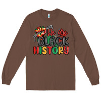 Chestnut we are black history Long Sleeve Tee - MaliasSmallBusiness