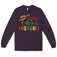 Plum we are black history Long Sleeve Tee - MaliasSmallBusiness