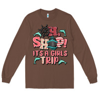 Chestnut oh ship it's a girls trip Long Sleeve Tee - MaliasSmallBusiness
