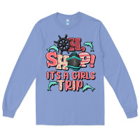 Colony Blue oh ship it's a girls trip Long Sleeve Tee - MaliasSmallBusiness