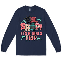 Navy oh ship it's a girls trip Long Sleeve Tee - MaliasSmallBusiness
