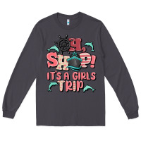 Smoke oh ship it's a girls trip Long Sleeve Tee - MaliasSmallBusiness