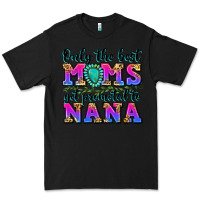 Black only the best moms get promoted to nana Premium Tee - Zillion Design Studio