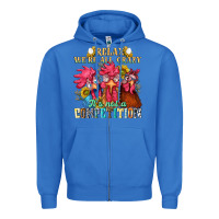 True Royal relax were all crazy its not a competition Zipper Hoodie - NancyCooperArtShop