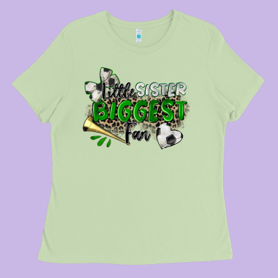 Little Sister Biggest Fan Soccer Ladies Tee Designed By Zillion Design Studio