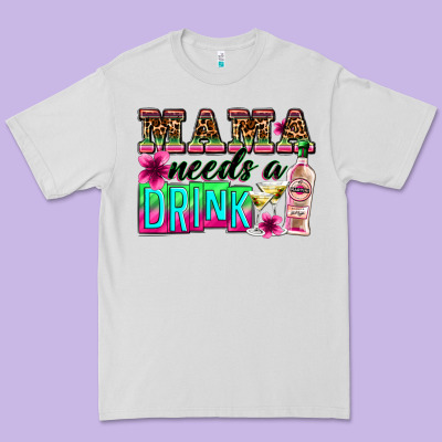 Mama Needs A Drink Premium Tee Designed By Zillion Design Studio