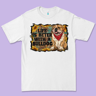 Life Is Better With A Bulldog Premium Tee Designed By Ranaportraitstore