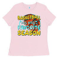 Bubblegum Pink basketball is my favorite season Ladies Tee - texasbilliewilder