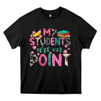 Black my students are on point Heavy Core Tee - Zillion Design Studio