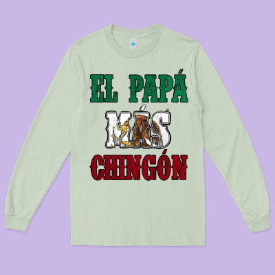 El Papa Mas Chingon Mexican Flag Long Sleeve Tee Designed By Jasminsmagicworld