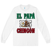 White El Papa Mas Chingon Mexican Flag Long Sleeve Tee - Jasminsmagicworld