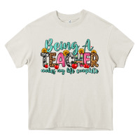 Cream being a teacher makes my life complete Heavy Core Tee - Zillion Design Studio