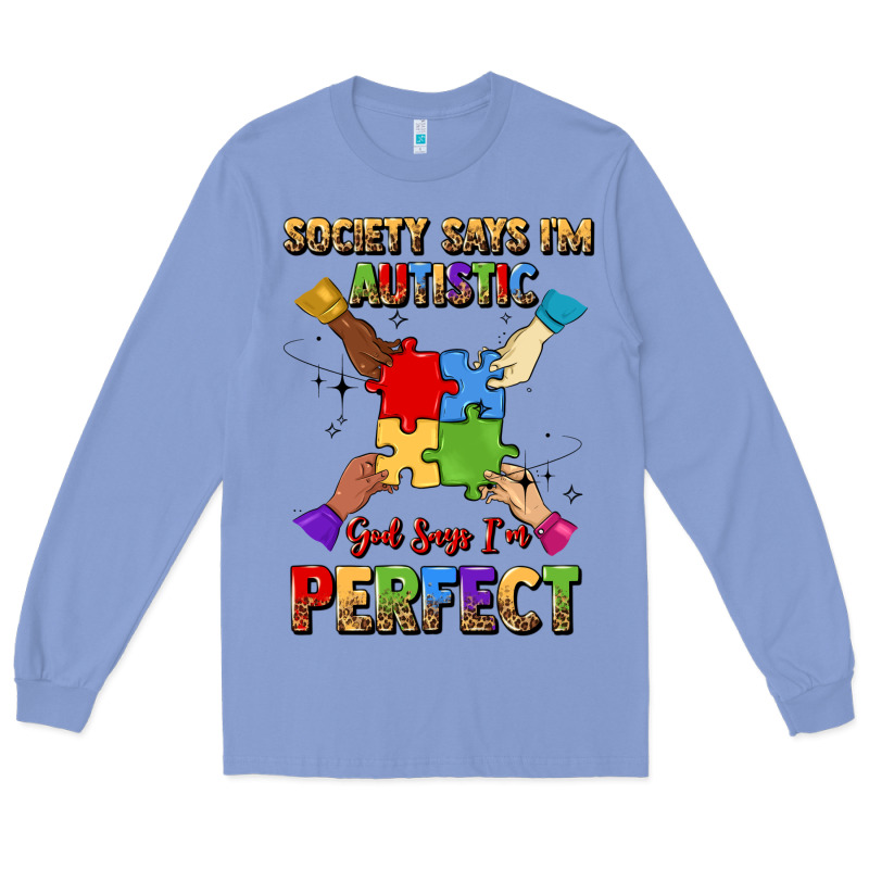 Society Says I'm Autistic God Says I'm Perfect Long Sleeve Tee by JahusDesignShop | Teevron