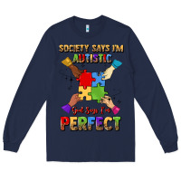 Navy society says i'm autistic god says i'm perfect Long Sleeve Tee - JahusDesignShop