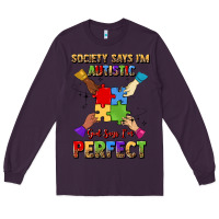 Plum society says i'm autistic god says i'm perfect Long Sleeve Tee - JahusDesignShop
