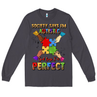 Smoke society says i'm autistic god says i'm perfect Long Sleeve Tee - JahusDesignShop