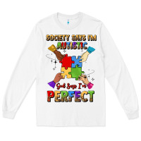 White society says i'm autistic god says i'm perfect Long Sleeve Tee - JahusDesignShop