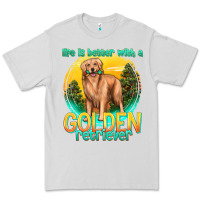 Dove Grey life is better with a golden retriever Premium Tee - texasbilliewilder