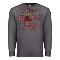Charcoal Heather La mejor Madre Del Mundo Mundial Premium Sweatshirt - Bettercallsaul