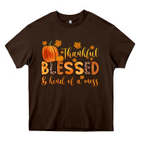 Chocolate Brown thankful blessed and kind of a mess Heavy Core Tee - Zillion Design Studio