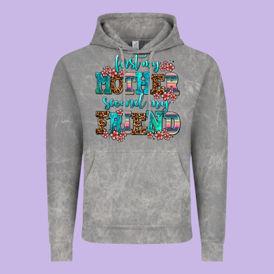 First My Mother Second My Friend Vintage Hoodie Designed By Adodesignshop