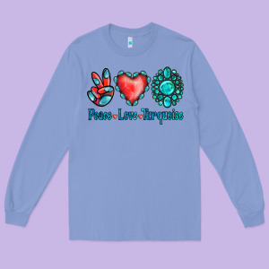 Peace Love Turquoise Long Sleeve Tee Designed By Jasminsmagicworld