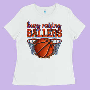 Busy Raising Ballers Basketball Ladies Tee Designed By Texasbilliewilder