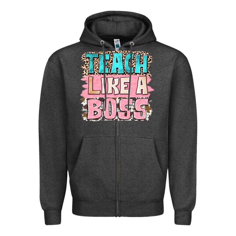 Teach Like A Boss Zipper Hoodie by NancyCooperArtShop | Teevron