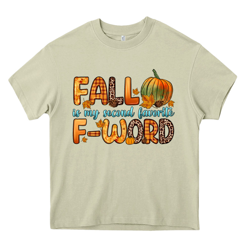 Fall Is My Second Favorite F Word Heavy Core Tee by Zillion Design Studio | Teevron