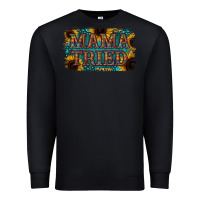 Black Mama Tried Premium Sweatshirt - Bettercallsaul