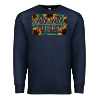 Navy Mama Tried Premium Sweatshirt - Bettercallsaul
