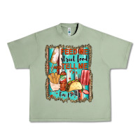 Oil Green feed me street food and tell me i'm pretty Urban Heavy Tee - JahusDesignShop