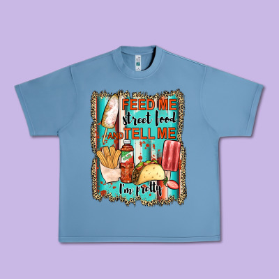 Feed Me Street Food And Tell Me I'm Pretty Urban Heavy Tee Designed By Jahusdesignshop