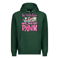 Sports Green in october we wear pink breast cancer awareness Premium Hoodie - texasbilliewilder