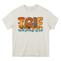 Cream tgif thank goodness it s fall Heavy Core Tee - Zillion Design Studio