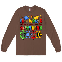 Chestnut in a world where you can be anything be kind Long Sleeve Tee - JahusDesignShop