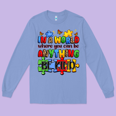 In A World Where You Can Be Anything Be Kind Long Sleeve Tee Designed By Jahusdesignshop