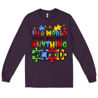 Plum in a world where you can be anything be kind Long Sleeve Tee - JahusDesignShop