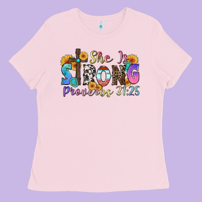 She Is Strong Proverbs 31 25 Ladies Tee Designed By Zillion Design Studio